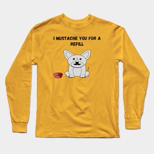 Mustache puppy pun Long Sleeve T-Shirt